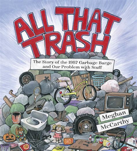 All That Trash | Book by Meghan McCarthy | Official Publisher Page | Simon & Schuster
