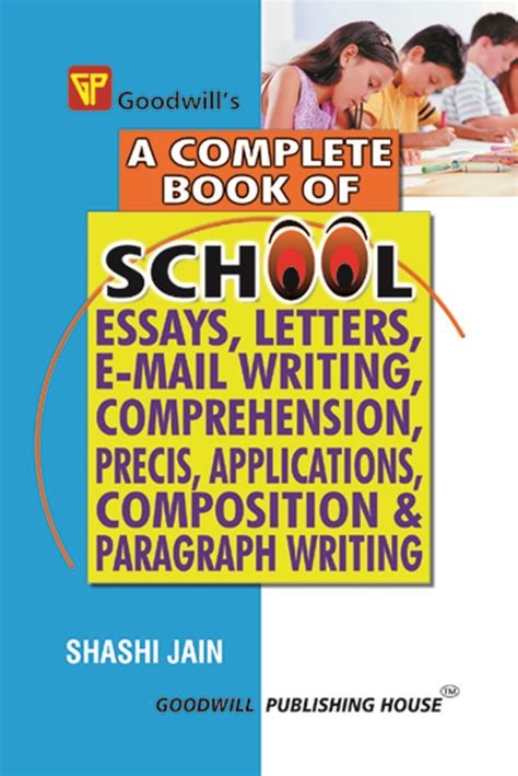 A Complete Book of School Essays, Letters, E-mail Writing ...