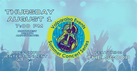 Valparaiso Events Summer Concert Series - Featuring THE SCOOP, Central ...