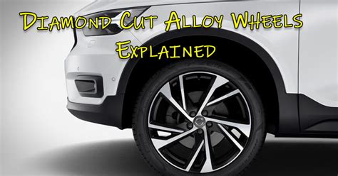 What Are Diamond Cut Alloy Wheels? » Car Blog India