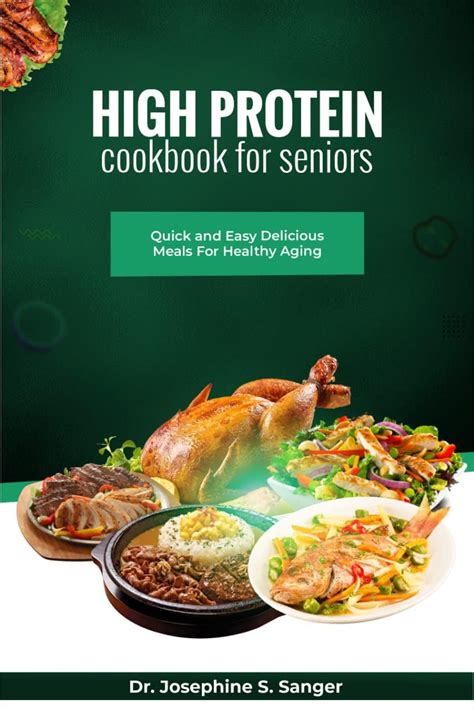 High Protein Cookbook For Seniors: Quick and Easy Delicious Meals For ...