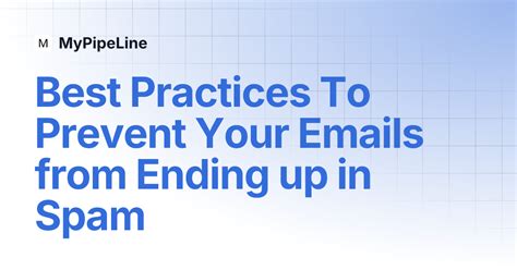 Best Practices To Prevent Your Emails from Ending up in Spam | MyPipeLine
