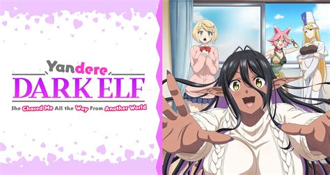 Yandere Dark Elf: She Chased Me All the Way From Another World ...