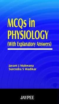 M.C.Q In Physiology (With Explanatory Answers) : Makwana: Amazon.in: Books