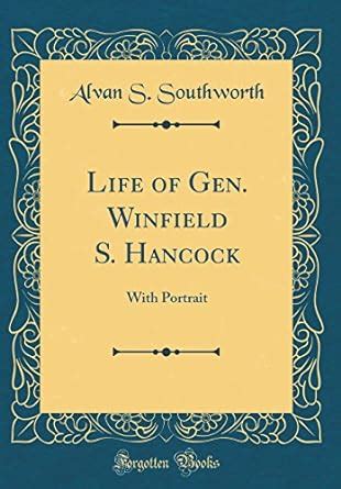 Buy Life of Gen. Winfield S. Hancock: With Portrait (Classic Reprint ...