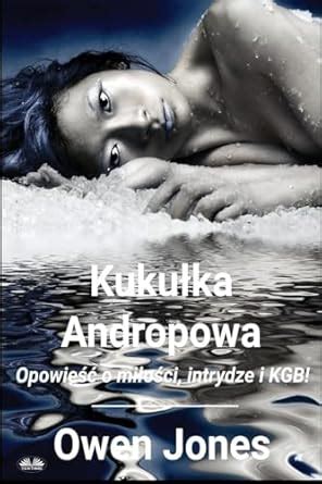 Buy Kukulka Andropowa - Opowieśc O Milości, Intrydze I KGB! (Kolekcja ...