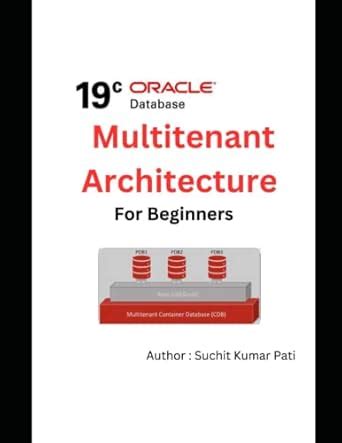 Buy Oracle 19c Multitenant Architecture for Beginners Book Online at ...