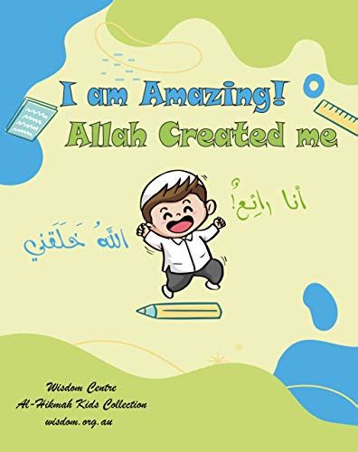 I am Amazing! Allah Created me (Al-Hikmah Kids Collection) eBook ...