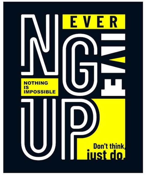 Never give up quotes motivate typography design in vector illustration ...