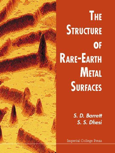 Structure Of Rare-earth Metal Surfaces, The : Barrett, S D, Dhesi, S S ...