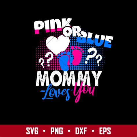 Pink Or Blue Mommy Loves You Svg, Mother's Day Svg, Png Dxf | Inspire ...