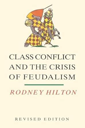 Buy Class Conflict and the Crisis of Feudalism: Essays in Medieval ...