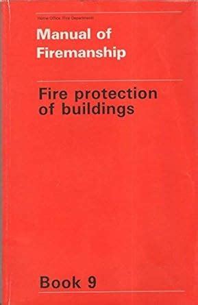 Fire Protection of Buildings (Bk. 9) (Manual of Firemanship: Survey of ...