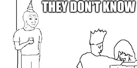 The meaning behind the 'They Don't Know' meme