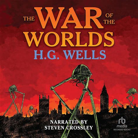 The War of the Worlds (Audio Download): H.G. Wells, Steven Crossley ...