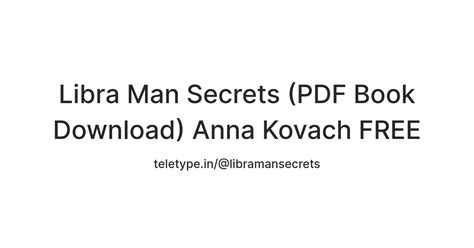 Libra Man Secrets (PDF Book Download) Anna Kovach FREE — Teletype