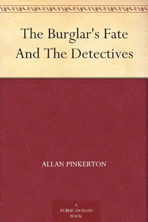 The Burglar's Fate And The Detectives eBook : Pinkerton, Allan: Amazon ...
