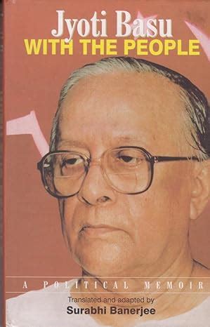 Buy Jyoti Basu with the People, Vol. 1 A Political Memoir Book Online ...