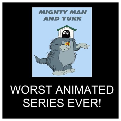Worst Animated Series Ever Mighty Man and Yukk by Perro2017 on DeviantArt
