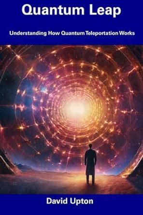 Quantum Leap: Understanding How Quantum Teleportation Works : Upton ...