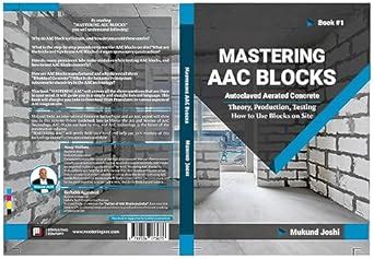 MASTERING AAC BLOCKS : Autoclaved Aerated Concrete Theory. Production ...