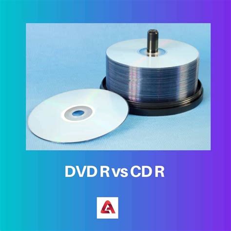 DVD R vs CD R : différence et comparaison