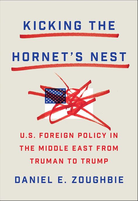 Kicking the Hornet's Nest: US Foreign Policy in the Middle East from ...