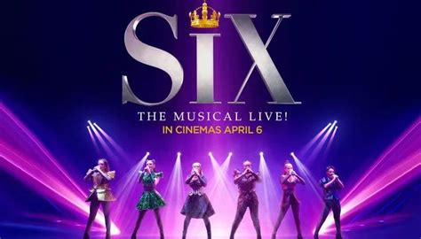 Six The Musical Live! The Big Screen Experience (12A), Theatr Y ...