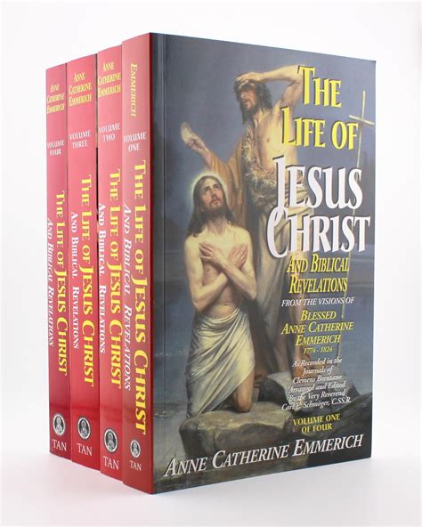 The Life of Jesus Christ and Biblical Revelations: From the Visions of ...
