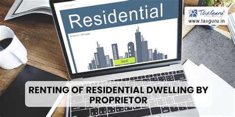 Renting of Residential Dwelling by Proprietor – Continuation of Exemption