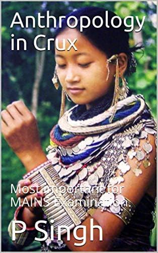 Anthropology in Crux: Most important for MAINS Examination. eBook ...
