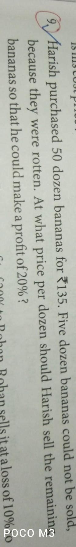 Harish purchased 50 dozen bananas for R135. Five dozen bananas could ...