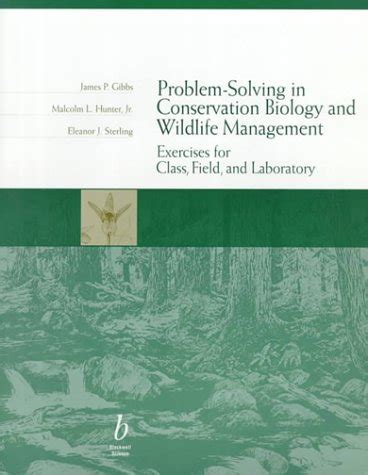 Problem–Solving in Conservation Biology and Wildlife Management ...