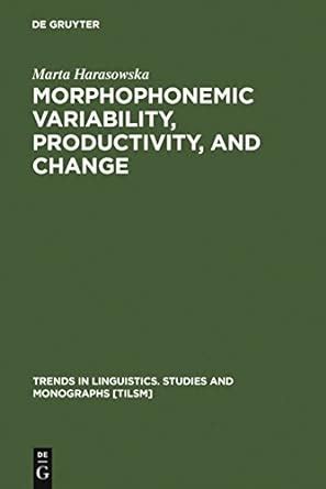 Buy Morphophonemic Variability, Productivity, and Change: The Case of ...