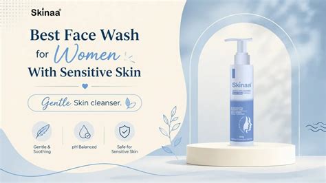 Best Face Wash for Women With Sensitive Skin | Skinaa