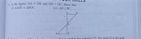 In the figure, OA = OB and OD = OC . Show that• AOD = BOC• AD || BC ...