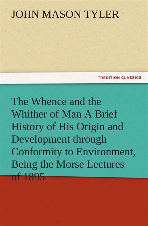 Buy The Whence and the Whither of Man a Brief History of His Origin and ...