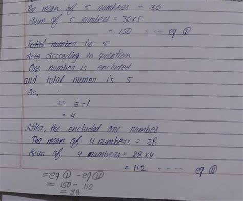 the mean of 5 numbers is 30 if one number is excluded there mean ...