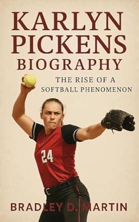 KARLYN PICKENS BIOGRAPHY: The Rise of a Softball Phenomenon eBook : D ...