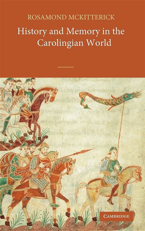 History and Memory in the Carolingian World eBook : McKitterick ...