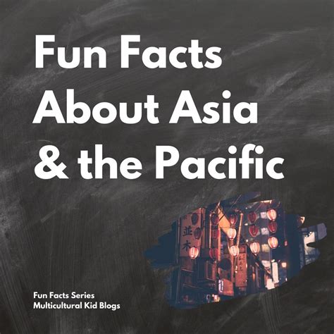 Asia and the Pacific: Fun Facts Series - Multicultural Kid Blogs