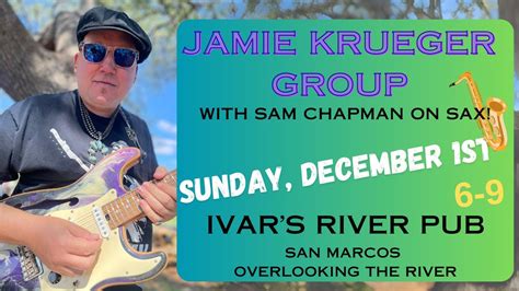 Jamie Krueger Group w/ Sam Chapman on Sax ? at Ivars River Pub * San ...