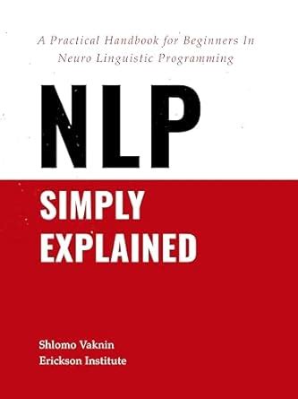 NLP Simply Explained: A Practical Handbook for Beginners In Neuro ...