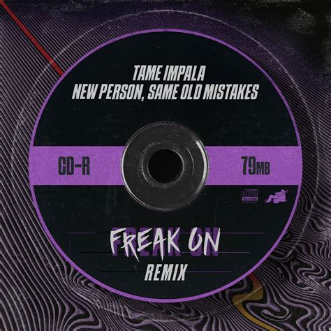 Tame Impala - New Person, Same Old Mistakes (FREAK ON Remix) by FREAK ...