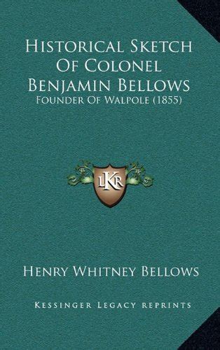 Buy Historical Sketch of Colonel Benjamin Bellows: Founder of Walpole ...
