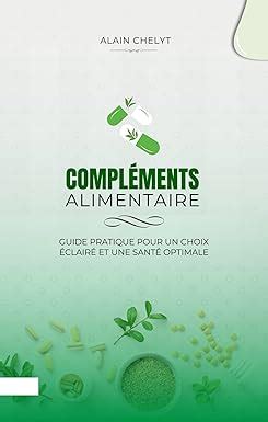 Compléments alimentaire: Guide pratique pour un choix éclairé et une ...