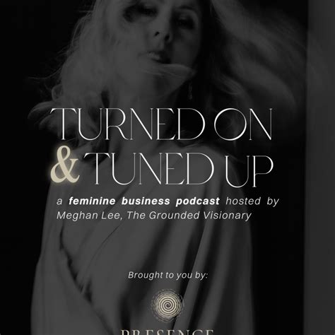 EPISODE 06 - Call Your Power B…-The Turned On & Tuned Up Podcast ...