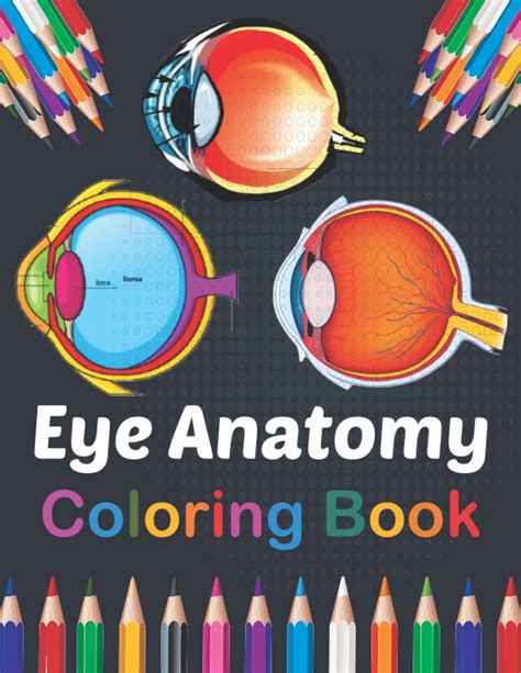 Buy Eye Anatomy Coloring Book: Incredibly Detailed Self-Test Human Eye ...