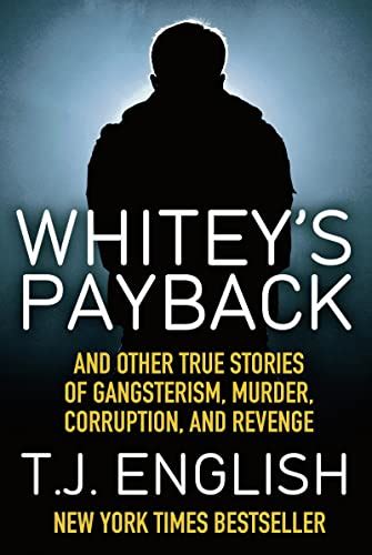 Whitey's Payback: And Other True Stories of Gangsterism, Murder ...