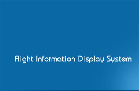 IndiGo: Flight Information Display System